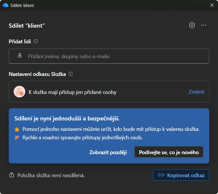 Nové okno Sdílet u složky: pole Přidat lidi, pod ním Nastavení odkazu Složka s textem, že přístup mají jen přidané osoby, modrá karta Sdílení je nyní jednodušší a bezpečnější s tlačítky Zobrazit později a Podívejte se, co je nového, dole tlačítko Kopírovat odkaz